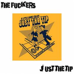 The Fuckers : Just the Tip